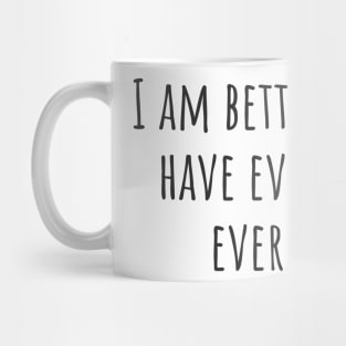 Better Than You Mug